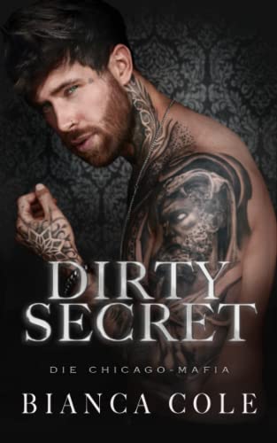 Dirty Secret: Eine Dunkle Mafia Romanze (Die Chicago-Mafia)