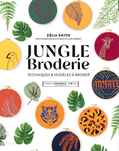 Jungle broderie: Techniques & modèles à broder