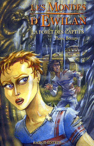 Les Mondes d'Ewilan, Tome 1 : La forêt des captifs