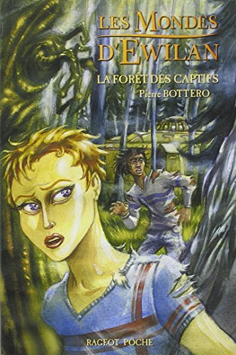 Les Mondes D'Ewilan/LA Foret DES Captifs