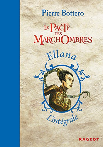 Le Pacte DES Marchombres (L'Integrale DES Romans En UN Volume): Tome 1, Ellana ; Tome 2, Ellana, l'envol ; Tome 3, Ellana, la prophétie