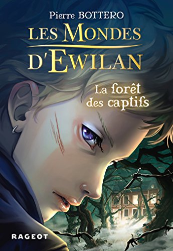 Les Mondes d'Ewilan 1/La foret des Captifs