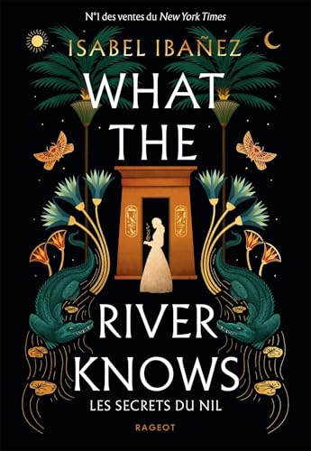 What the rivers knows - Broché: Les secrets du Nil