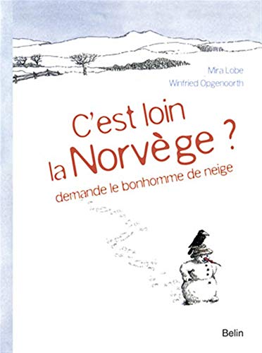 C'EST LOIN LA NORVEGE, DEMANDE LE BONHOMME DE NEIGE ?
