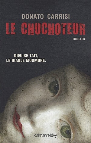 Le chuchoteur: Dieu se tait. Le diable murmure