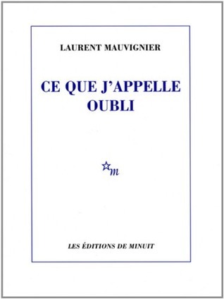 Ce Que J'appelle Oubli