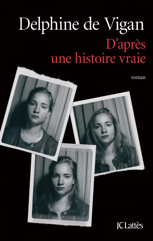 D'après une histoire vraie: Roman