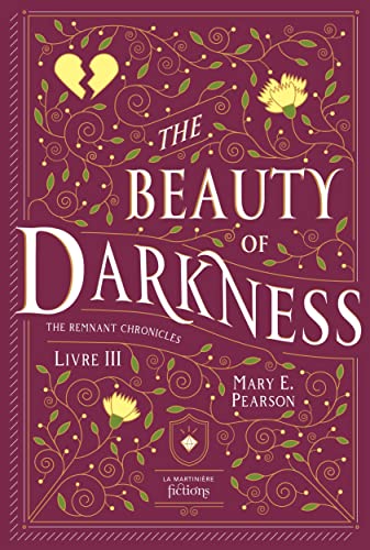 The Beauty of Darkness: The Remnant Chronicles, tome 3