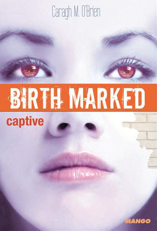 BIRTH MARKED - Captive: Tome 3