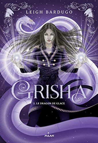 Grisha, Tome 02: Le dragon de glace