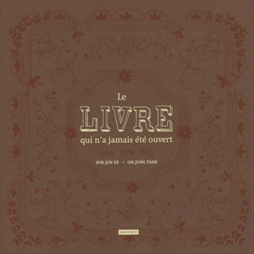 LE LIVRE QUI N'A JAMAIS ETE OUVERT