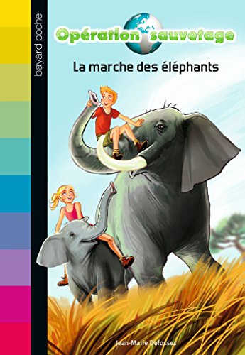 Opération sauvetage, Tome 2 : La marche des éléphants