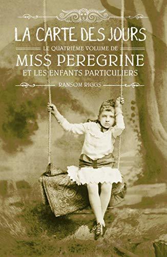Miss Peregrine, Tome 04: La carte des jours