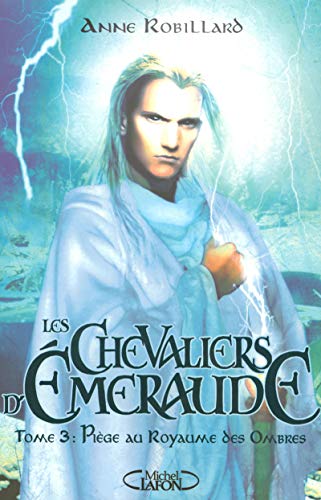 Les Chevaliers d'Emeraude - Tome 3 Piège au royaume des ombres (03)