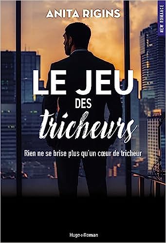 Le jeu des tricheurs: Rien ne se brise plus qu'un coeur de tricheur