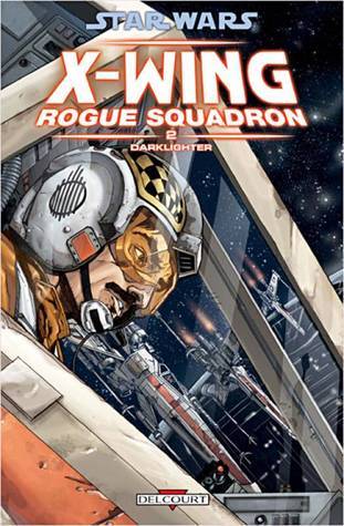 Star Wars - X-Wing Rogue Squadron T02 - Darklighter
