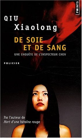 de Soie Et de Sang. Une Enqute de L'Inspecteur Chen: Une enquête de l'inspecteur Chen