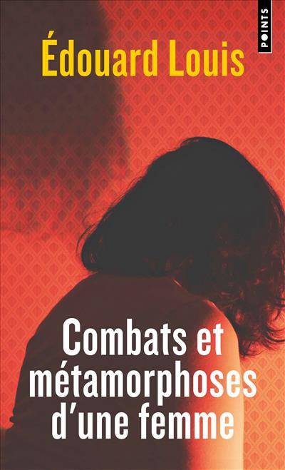 Combats et metamorphoses d'une femme