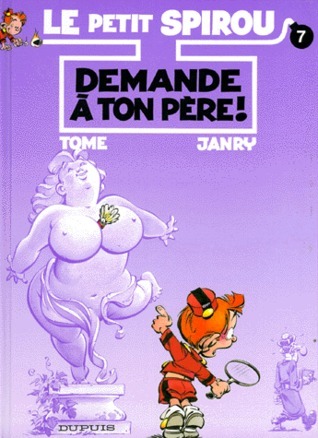 Le Petit Spirou - Tome 7 - Demande à ton père !