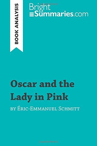 Oscar and the Lady in Pink by Éric-Emmanuel Schmitt (Book Analysis): Detailed Summary, Analysis and Reading Guide (BrightSummaries.com)