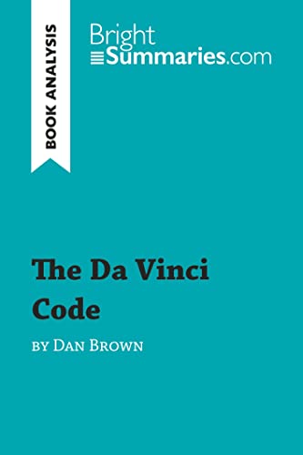 The Da Vinci Code by Dan Brown (Book Analysis): Detailed Summary, Analysis and Reading Guide (BrightSummaries.com)