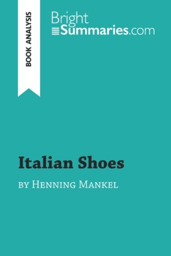 Italian Shoes by Henning Mankel (Book Analysis): Detailed Summary, Analysis and Reading Guide
