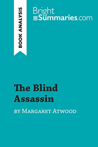 The Blind Assassin by Margaret Atwood (Book Analysis): Detailed Summary, Analysis and Reading Guide (BrightSummaries.com)
