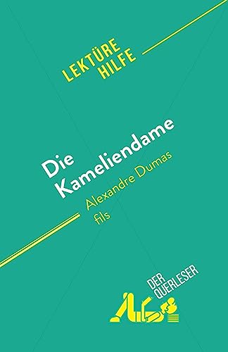 Die Kameliendame: von Alexandre Dumas fils