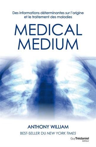 Medical medium: Des informations déterminantes sur l'origine et le traitement des maladies