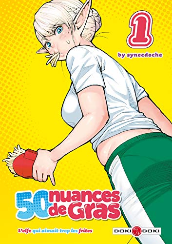 50 nuances de gras - L'elfe qui aimait trop les frites - vol. 01: L'elfe qui aimait trop les frites