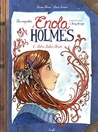 Les enquêtes d'Enola Holmes, Tome 6 : Métro Baker Street