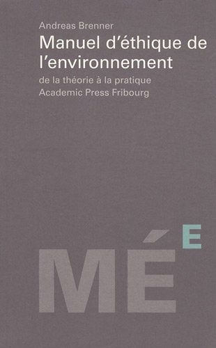 Manuel d'éthique de l'environnement, de la théorie à la pratique