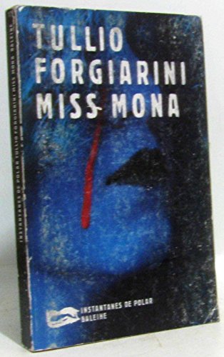 Miss Mona. Roman De Gare En Cinq Actes Et Un Epilogue