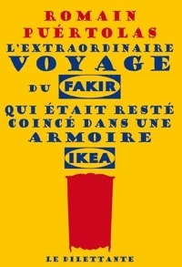 L'extraordinaire voyage du fakir qui était resté coincé dans une armoire Ikea: Roman