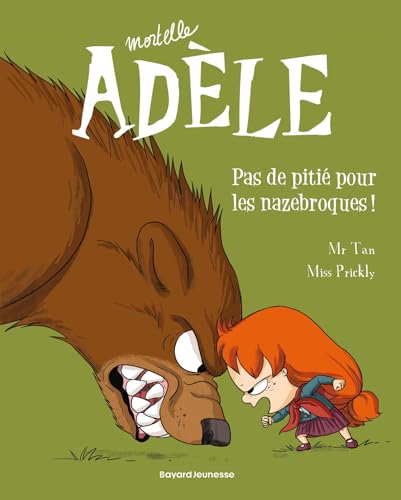 Mortelle Adele 7/Pas de pitie pour les nazebroques: Pas de pitié pour les nazebroques !