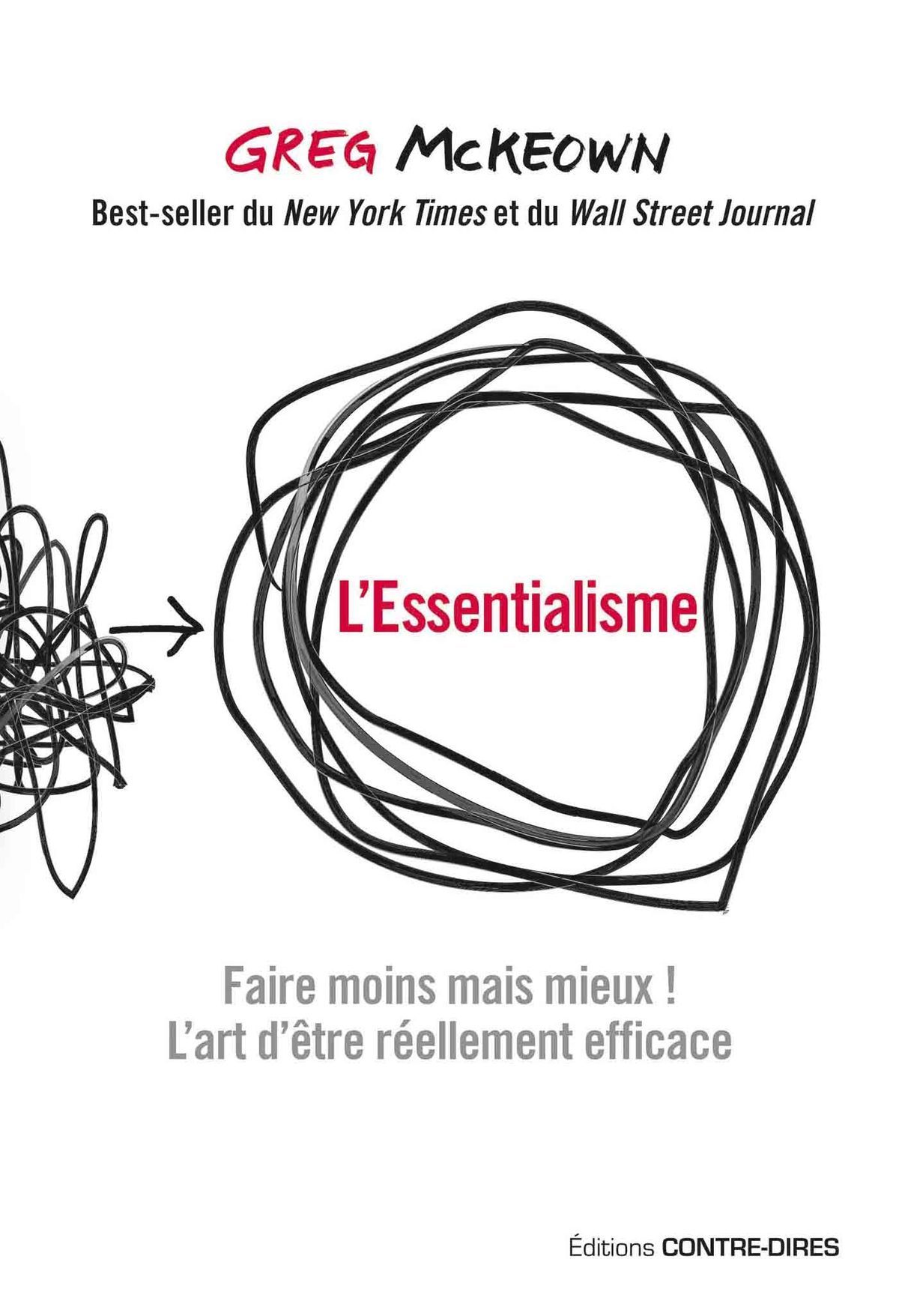 L'Essentialisme: Faire moins mais mieux ! L'art d'être réellement efficace