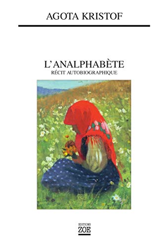 L'analphabete: Recite Autobiographique: Récit autobiographique