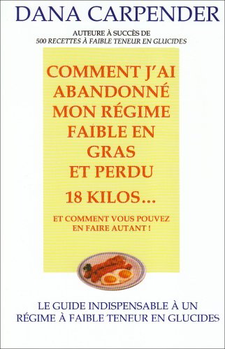 Comment j'ai abandonné régime faible en gras