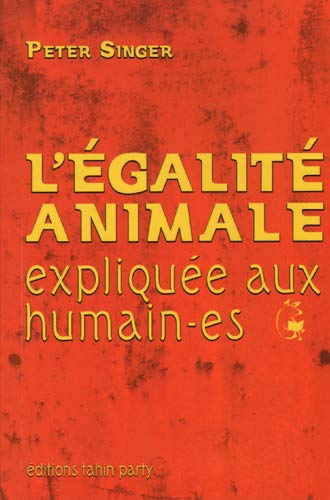 L'égalité animale expliquée aux humain-es