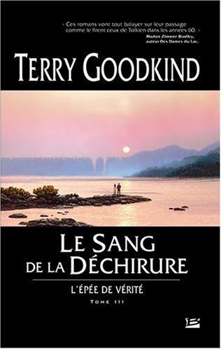 L'E~pee de Verite. Tome 3: Le sang de la dechirure