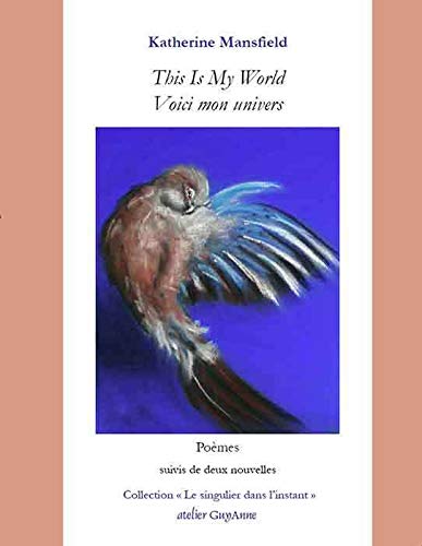 This is My World/Voici mon univers: Poèmes suivis de deux nouvelles (2020)