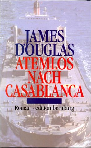 Atemlos nach Casablanca : Roman.