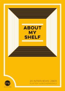 About My Shelf. 20 Interviews über Platten- & Bücherregale.