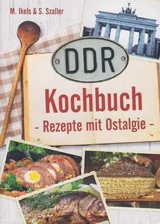 DDR Kochbuch - Rezepte mit Ostalgie