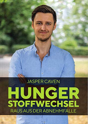 Hungerstoffwechsel Raus aus der Abnehmfalle - Jasper Caven - 2020