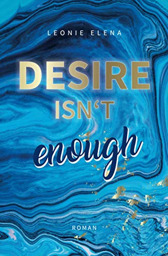 Desire Isn't Enough (Enough Reihe, Band 1)