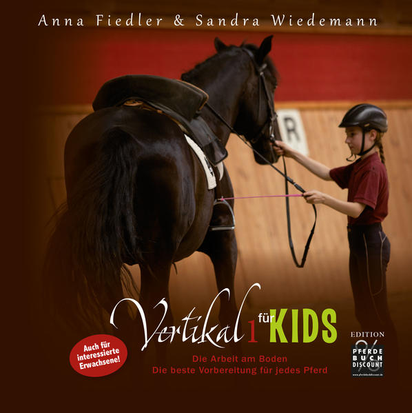 Vertikal 1 für KIDS: Die Arbeit am Boden - die beste Vorbereitung für jedes Pferd