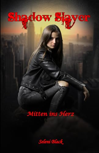 Mitten ins Herz (Shadow Slayer, Band 2)