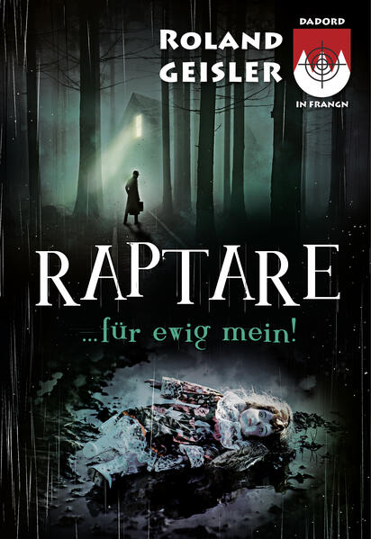Raptare...für ewig mein! (Schorsch Bachmeyer Krimireihe)