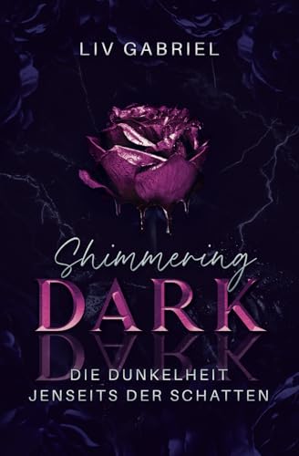 Shimmering Dark - Die Dunkelheit jenseits der Schatten: Vampirromance mit Enemies-to-lovers-vibes